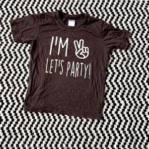 “I’m 2 Let’s Party” T-Shirt